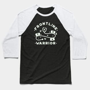 Frontline Warrior, Nurse, Doctor, Registered Nurse, Nurse Student, Frontline Healthcare Worker. Baseball T-Shirt